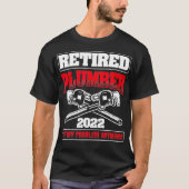 Retired 2022 Not My Problem Pipefitting Plumbing Tシャツ (正面)