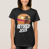 Retired 2023 Graphic Retirement Retired Retiree Pe Tシャツ (正面)