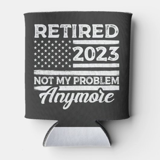 Retired 2023 Not My Problem Anymore Retirement 缶クーラー (正面)