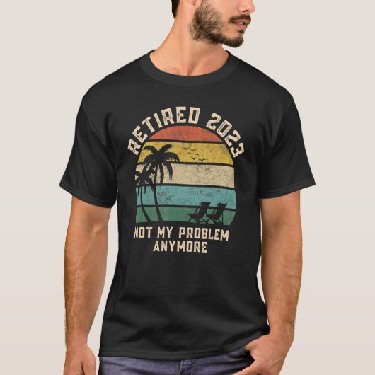 Retired 2023 Not My Problem Anymore Teacher Retro  Tシャツ (正面)