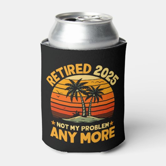 Retired 2025 Not My Problem any more - Fun 缶クーラー (缶正面)