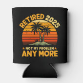 Retired 2025 Not My Problem any more - Fun 缶クーラー (裏面)