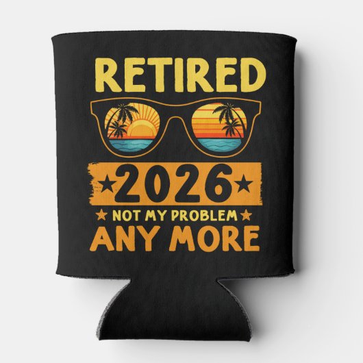 Retired 2026 Not My Problem Anymore – Fun 缶クーラー (裏面)
