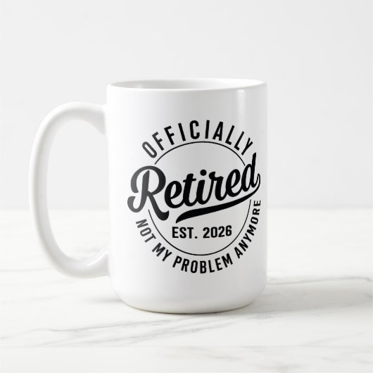 Retired 2026 not my problem anymore retirement コーヒーマグカップ (左)