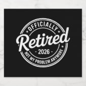 Retired 2026 Not My Problem Anymore Retirement ビールラベル (シングルラベル)