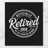 Retired 2026 Not My Problem Anymore Retirement ワインラベル (シングルラベル)