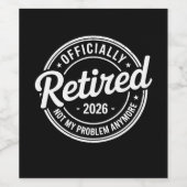 Retired 2026 Not My Problem Anymore Retirement ワインラベル (シングルラベル)
