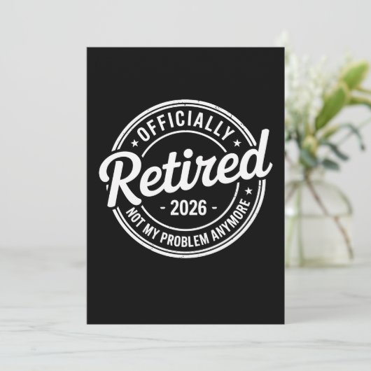 Retired 2026 Not My Problem Anymore Retirement 招待状 (スタンド正面)