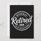 Retired 2026 Not My Problem Anymore Retirement 招待状 (正面)