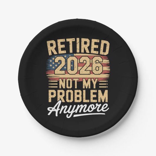 Retired 2026 Not My Problem Anymore US Flag Retro ペーパープレート (正面)