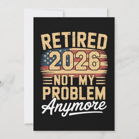 Retired 2026 Not My Problem Anymore US Flag Retro 招待状 (正面)