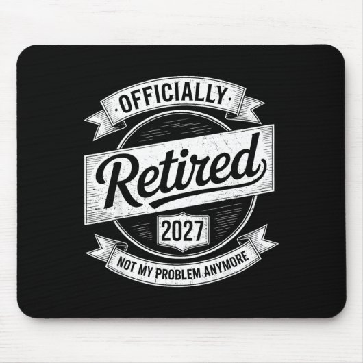 Retired 2027 Not My Problem Anymore Funny Retireme マウスパッド (正面)