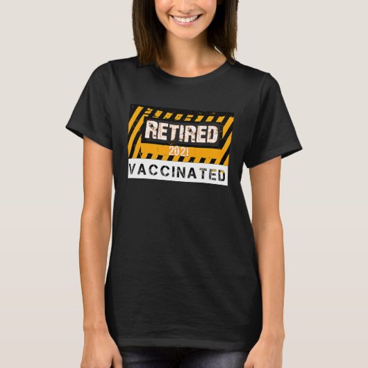 Retired and Vaccinated   Retirement  for 2021 Tシャツ (正面)