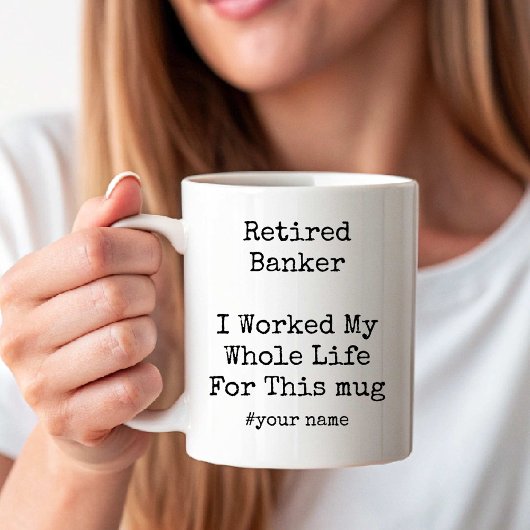Retired Banker I Worked My Whole Life For This コーヒーマグカップ