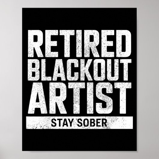 Retired Blackout Artist Stay Sober Funny Quote  ポスター (正面)
