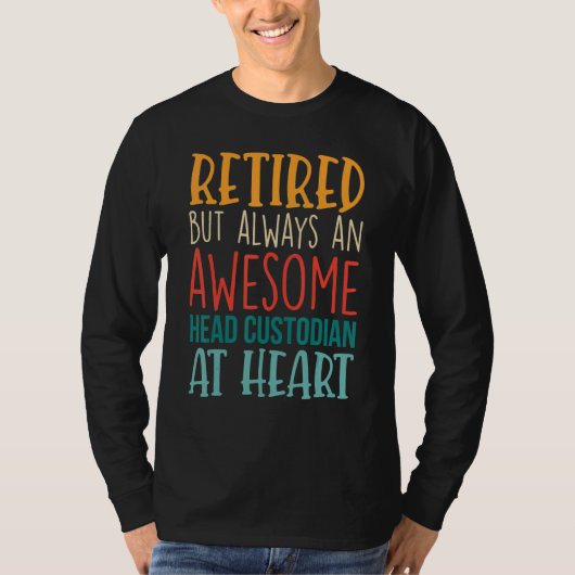 Retired But Awesome Head Custodian  Retirement 1 Tシャツ (正面)