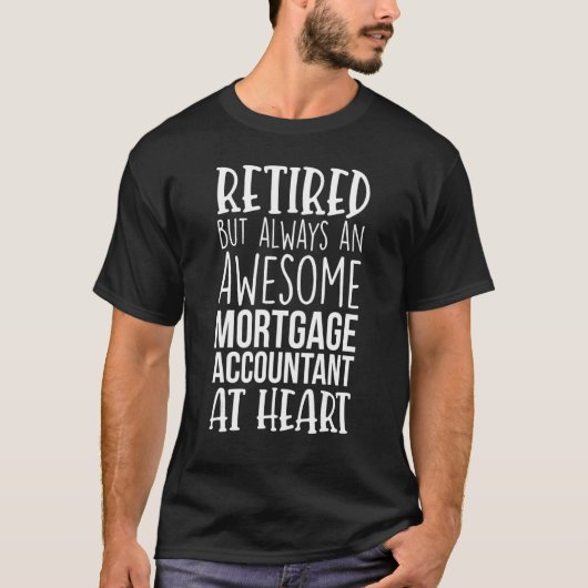Retired But Awesome Mortgage Accountant Funny Reti Tシャツ (正面)