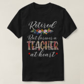 Retired But Forever A Teacher At Heart Teaching co Tシャツ (デザイン正面)