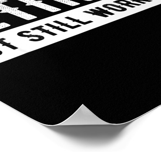 Retired But Still Working - Funny Retirement Gag Q ポスター (角)