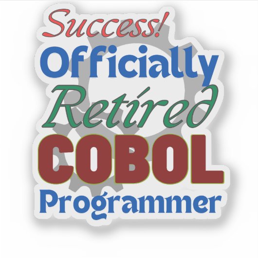 Retired COBOL Programmer Compiling Joy! Sticker シール (正面)