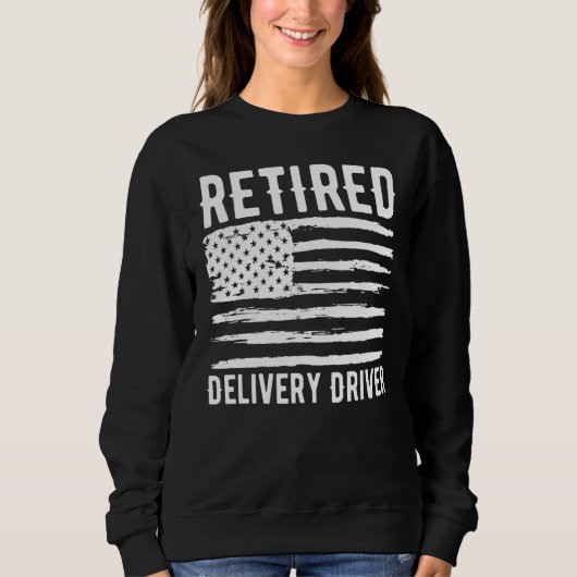 Retired Delivery Driver Profession American Flag スウェットシャツ (正面)