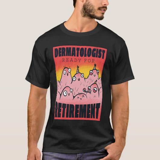 Retired Dermatologist Party Time  Pun Retro Cool Tシャツ (正面)