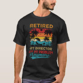 Retired Director Not My Problem Anymore Retirement Tシャツ (正面)