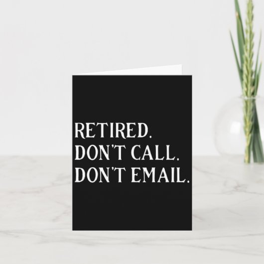 Retired Dont Call Dont Email Retirement  カード (正面)