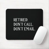 Retired Dont Call Dont Email Retirement  マウスパッド (マウス)