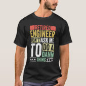 Retired Engineer Apparel Retirement Engineering fo Tシャツ (正面)