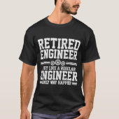 Retired Engineer Engineering Funny Saying Retireme Tシャツ (正面)