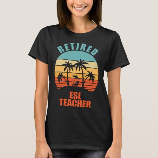 Retired ESL Teacher Teaching Happy Retirement Tシャツ (正面)