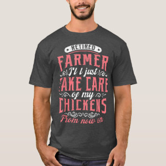 Retired Farmer Chickens  Tシャツ