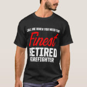 Retired Firefighter Call Fireman Retirement  Tシャツ (正面)