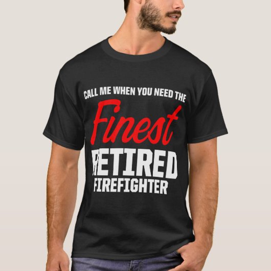 Retired Firefighter Call Fireman Retirement  Tシャツ (正面)