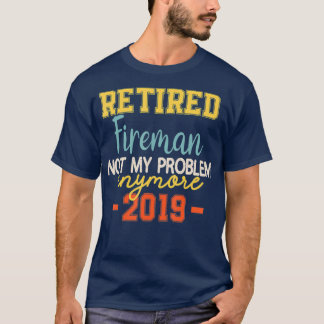Retired Fireman Funny  Firefighter Quote Tシャツ