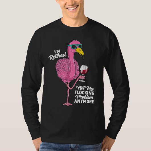 Retired Flamingo Retirement Retiring Party Humor Tシャツ (正面)