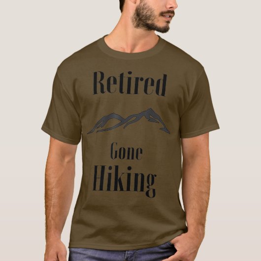 Retired Gone Hiking Retirement Hiker Gift T Tシャツ (正面)