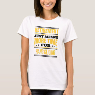 Retired Hang Gliding Saying Retirement Tシャツ