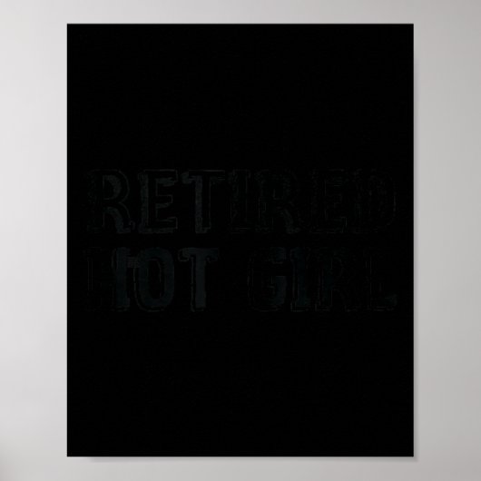 Retired Hot Girl Funny Retirement Joke Gift For Wo ポスター (正面)