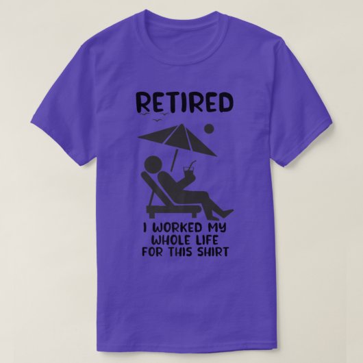 Retired I Worked My Whole Life Funny Summer 2022 R Tシャツ (デザイン正面)