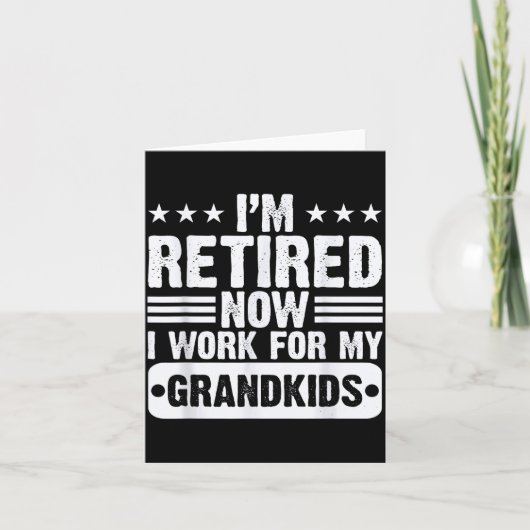 Retired I'm Worked For My Grandkids Funny Retireme カード (正面)