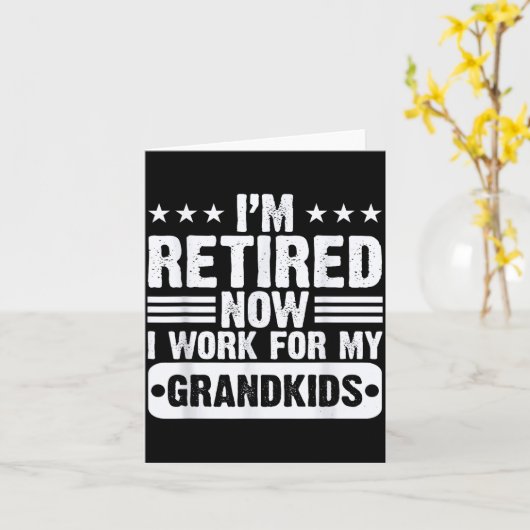 Retired I'm Worked For My Grandkids Funny Retireme カード (黄色い花)