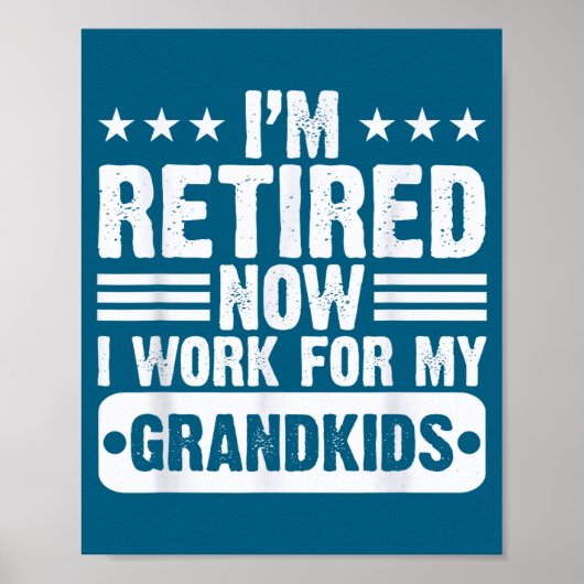 Retired I'm Worked For My Grandkids Funny Retireme ポスター (正面)