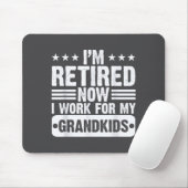 Retired I'm Worked For My Grandkids Funny Retireme マウスパッド (マウス)