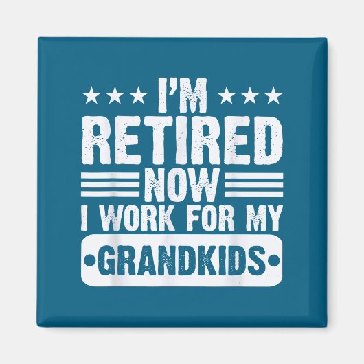 Retired I'm Worked For My Grandkids Funny Retireme マグネット (正面)