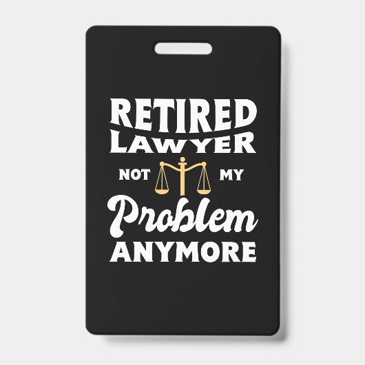 Retired Lawyer Not My Problem バッジ (正面)