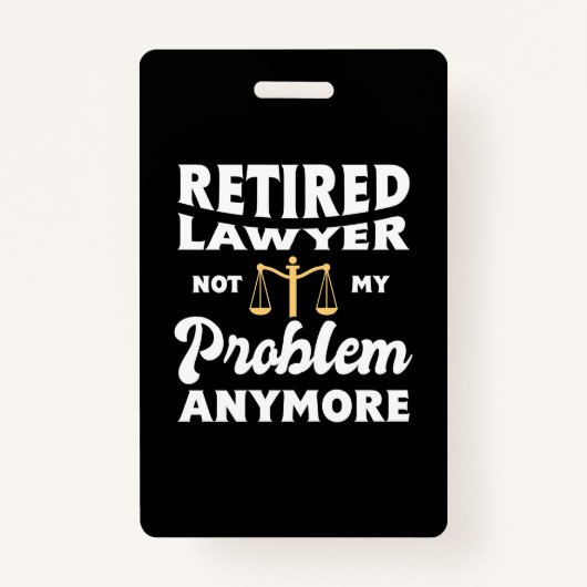 Retired Lawyer Not My Problem バッジ (正面)