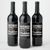 Retired Lawyer Not My Problem ワインラベル (ボトル)