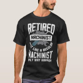 Retired Machinist - Funny Retirement Machinists Gi Tシャツ (正面)